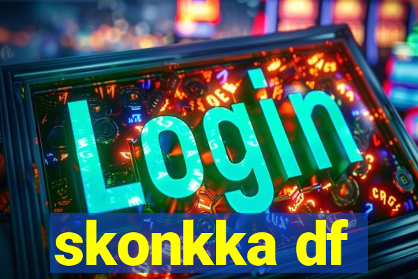 skonkka df